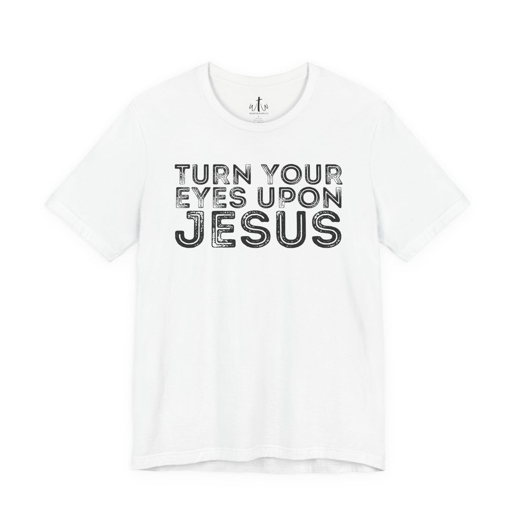 "Turn Your Eyes Upon Jesus"