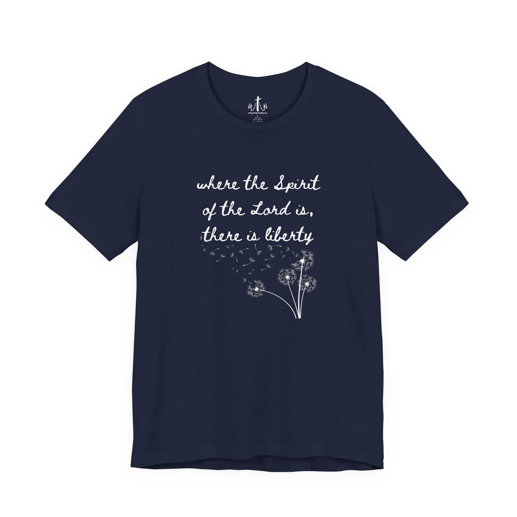 "Where the Spirit of the Lord is, There is Liberty"